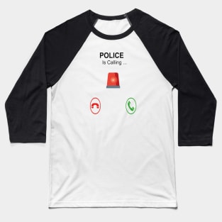 POLICE CALL Baseball T-Shirt